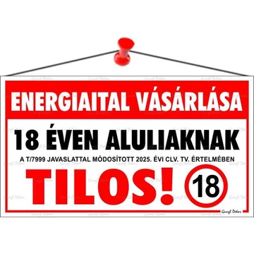 Információs tábla, 22,5x12,5 cm, "Energiaital vásárlása 18 éven aluliaknak tilos!" Információs tábla, 22,5x12,5 cm, "Energiaital vásárlása 18 éven aluliaknak tilos!"