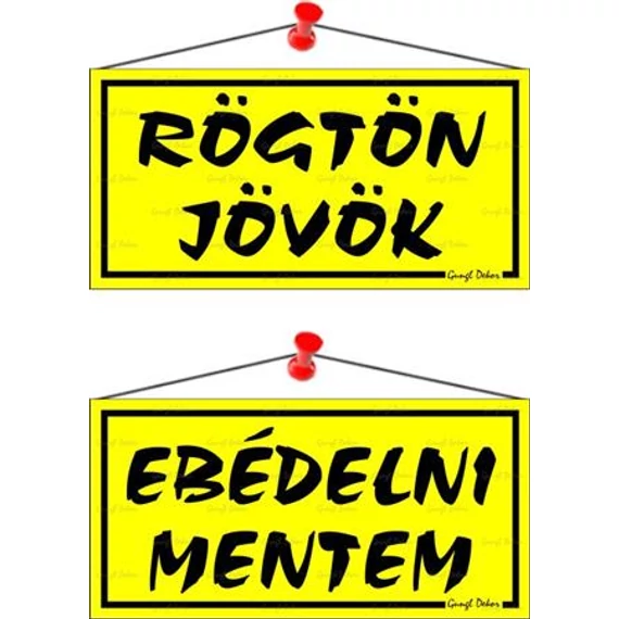 Információs tábla, 20x10,5 cm, kétoldalas, "Rögtön jövök/Ebédelni mentem", sárga